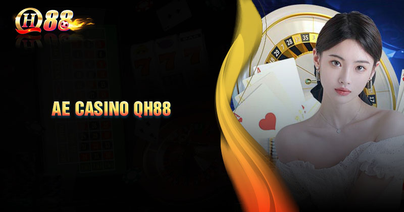 cach-tham-gia-sanh-ae-casino-qh88-de-dang-nhat