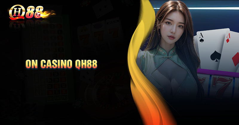 diem-manh-on-casino-qh88-mang-lai-cho-nguoi-choi