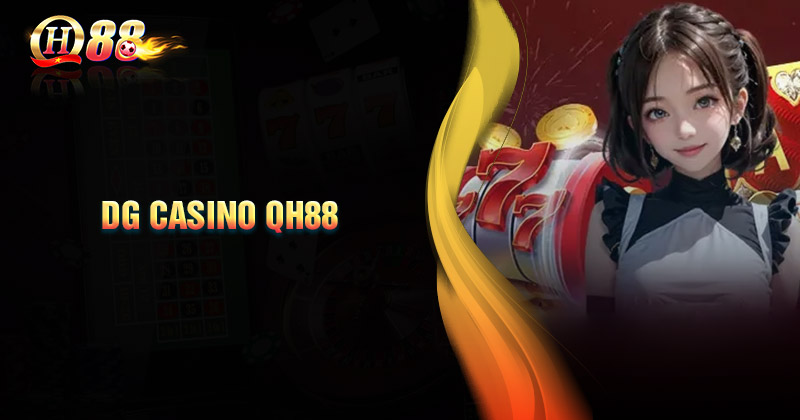 kho-game-kiem-tien-dinh-cao-tai-dg-casino-qh88