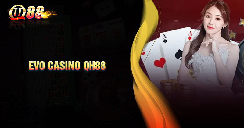 luu-y-khi-tham-gia-ca-cuoc-tai-evo-casino-qh88